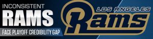 Inconsistent the Los Angeles Rams Face Playoff Credibility Gap