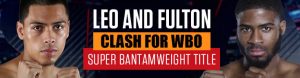 Leo and Fulton Clash for WBO Super Bantamweight Title