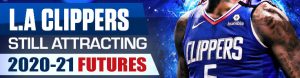 Los Angeles Clippers Still Attracting 2020-21 Futures