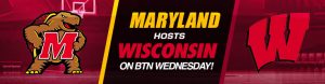 Maryland Hosts Wisconsin on BTN Wednesday!