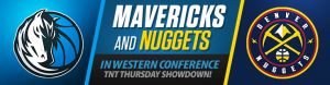 Mavericks and Nuggets in Western Conference TNT Thursday Showdown!