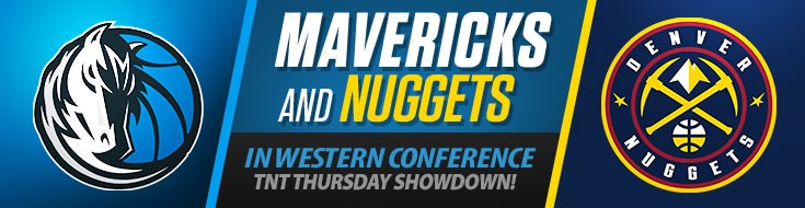 Mavericks and Nuggets in Western Conference TNT Thursday Showdown!