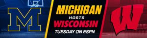 Michigan Hosts Wisconsin Tuesday on ESPN