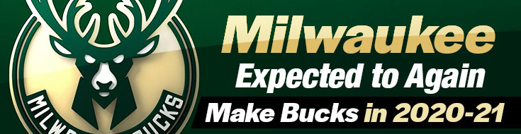 Milwaukee Expected to again Make Bucks in 2020-21 NBA