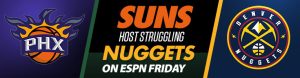 Suns Host Struggling Nuggets on ESPN Friday