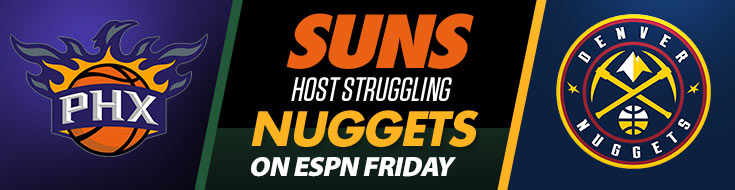 Suns Host Struggling Nuggets on ESPN Friday