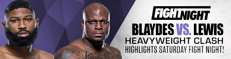 Blaydes vs. Lewis Heavyweight Clash Highlights Saturday Fight Night!