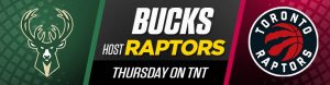 Bucks Host Raptors Thursday on TNT