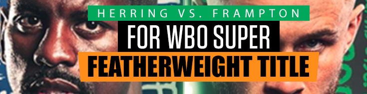 Herring vs. Frampton for WBO Super Feather Title
