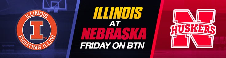Illinois at Nebraska Friday on BTN