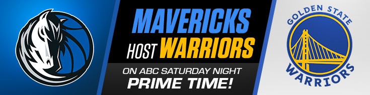 Mavs Host Warriors on ABC Saturday Night Prime Time!