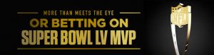 More Than Meets the Eye for Betting on Super Bowl LV MVP