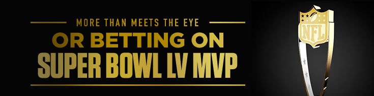 More Than Meets the Eye for Betting on Super Bowl LV MVP