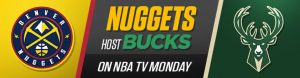 Nuggets Host Bucks on NBA TV Monday
