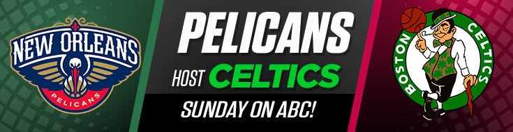 Pelicans Host Celtics Sunday on ABC!