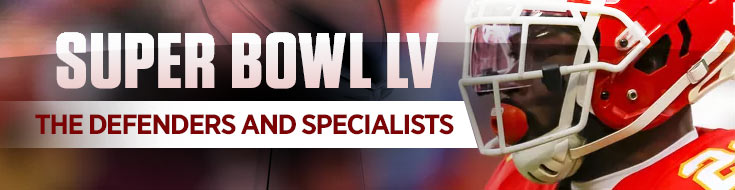 Super Bowl LV – The Defenders and Specialists