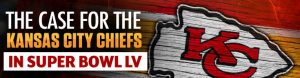 The Case for the Kansas City Chiefs in Super Bowl LV