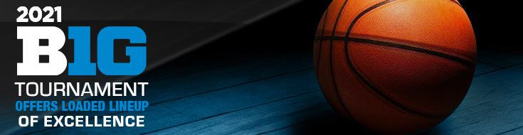 2021 Big Ten Tournament Offers Loaded Lineup of Excellence