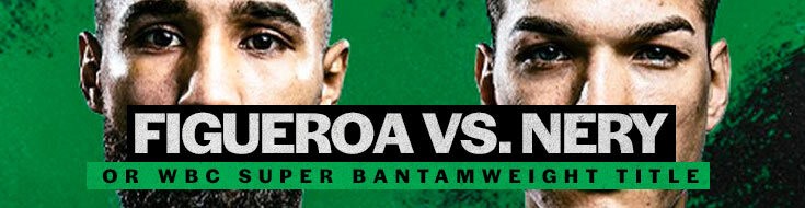 Figueroa vs. Nery for WBC Super Bantamweight Title Boxing Odds (05-15-2021)