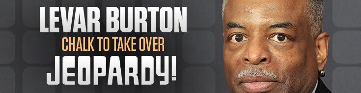 LeVar Burton Chalk to Take Over Jeopardy