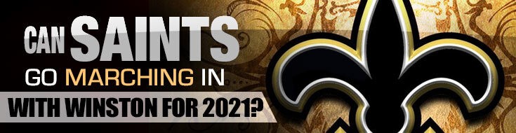 Can Saints Go Marching In With Winston for 2021