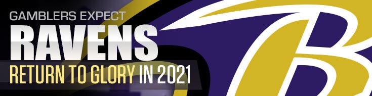 Gamblers Expect the Ravens Return to Glory in 2021