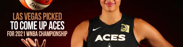 Las Vegas Aces Picked to Come Up Aces for 2021 WNBA Championship