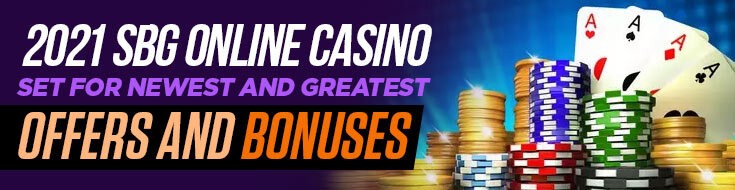 2021 SBG Online Casino Set for Newest and Greatest Offers and Bonuses