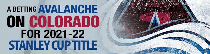 Betting on Avalanche Colorado for 2021-22 Stanley Cup Title