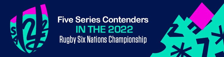 Five Series Contenders in the 2022 Rugby Six Nations Championship