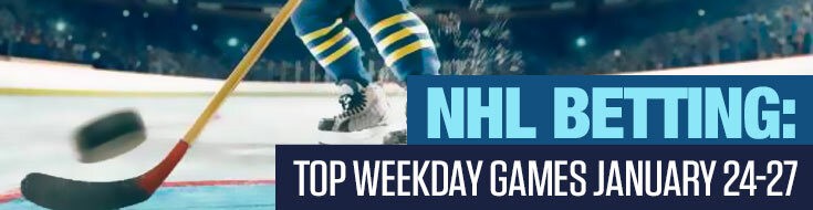 NHL Betting Betting Top Weekday Games January 24-27