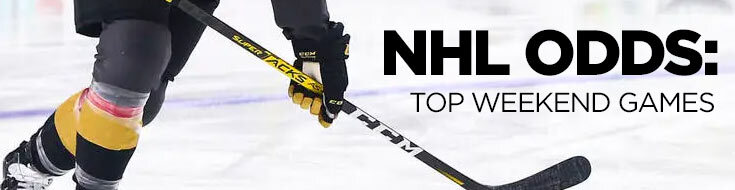 NHL Betting Odds Top Weekend Games & Preview