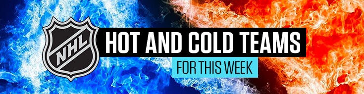 NHL Hot and Cold Teams for This Week Preview & Analysis