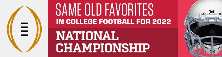 Same Old Favorites in College Football for 2022 National Championship