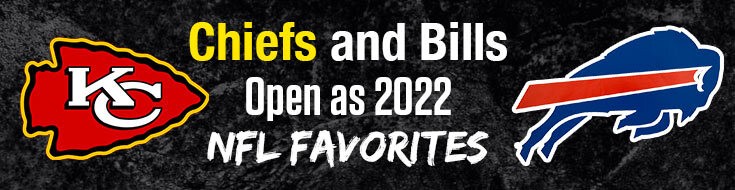 Chiefs and Bills Open as 2022 NFL Favorites