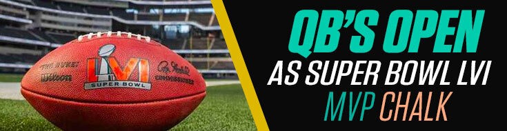 Quarterbacks Open as Super Bowl LVI MVP Chalk