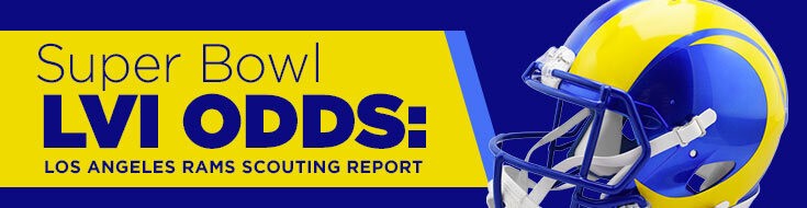 Super Bowl LVI Odds Los Angeles Rams Scouting Report