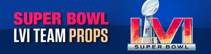 Super Bowl LVI Team Props & Super Bowl Odds