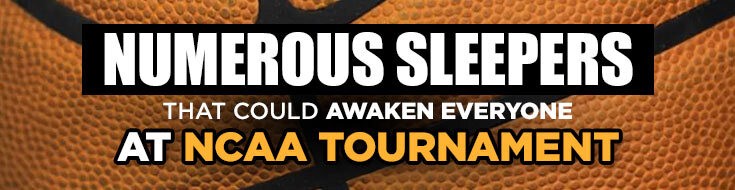2022 NCAA Tournament March Madness Sleepers Odds