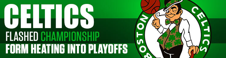 Celtics Flashed Championship Form Heating into Playoffs