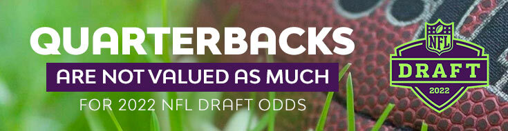 Quarterbacks are Not Valued as Much for 2022 NFL Draft Odds