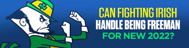 Can Fighting Irish Handle Being Freeman for New 2022