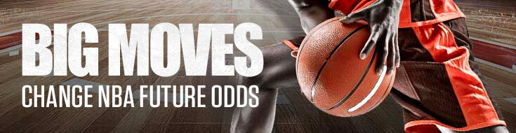 Big Moves Change NBA Future Odds