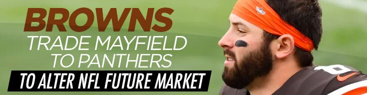 Browns Trade Mayfield to Panthers to Alter NFL Future Market