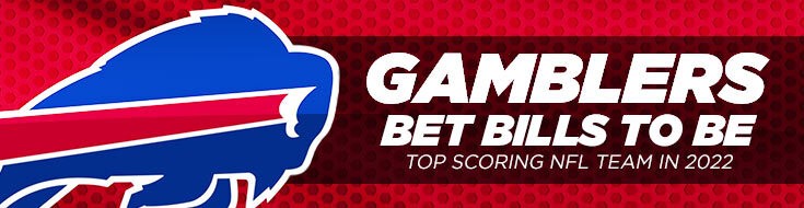 Gamblers Bet Bills to Be Top Scoring NFL Team in 2022