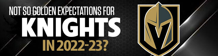 Not So Golden Expectations for Knights in 2022-23