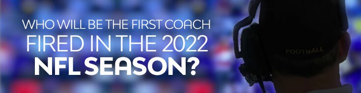 Who Will be the First Coach Fired in the 2022 NFL Season