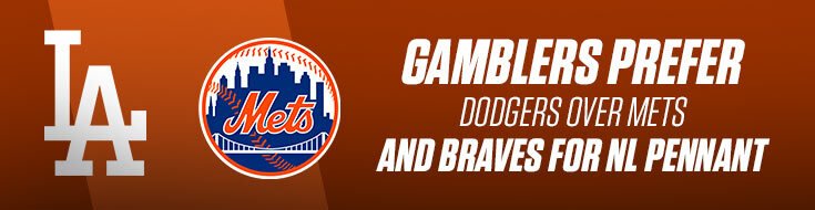 Gamblers Prefer Dodgers over Mets and Braves for NL Pennant