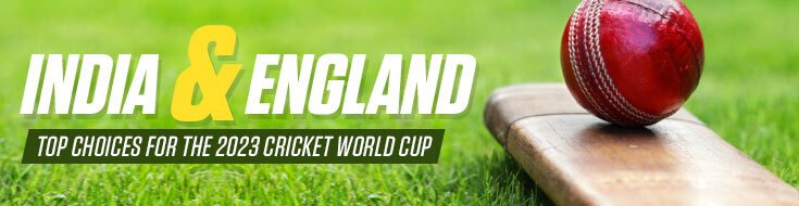 India and England TOP Choices for the 2023 Cricket World Cup