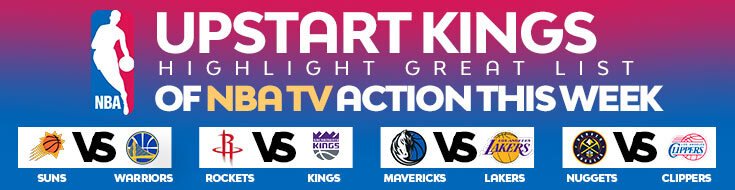 Upstart Kings Highlight Great List of NBA TV Action This Week
